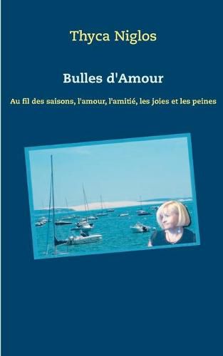 Cover image for Bulles d'Amour: Au fil des saisons, l'amour, l'amitie, les joies et les peines