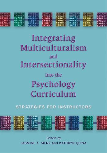 Cover image for Integrating Multiculturalism and Intersectionality Into the Psychology Curriculum: Strategies for Instructors