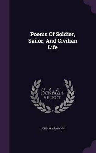 Cover image for Poems of Soldier, Sailor, and Civilian Life
