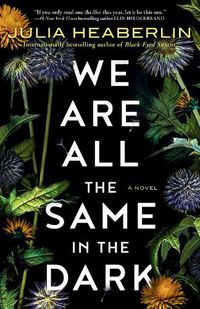 Cover image for We Are All the Same in the Dark: A Novel