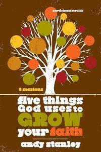 Cover image for Five Things God Uses to Grow Your Faith Bible Study Participant's Guide