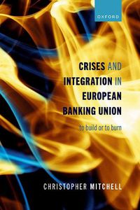Cover image for Crises and Integration in European Banking Union