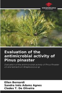 Cover image for Evaluation of the antimicrobial activity of Pinus pinaster