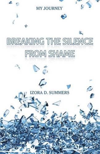 Cover image for Breaking The Silence From Shame: My Journey
