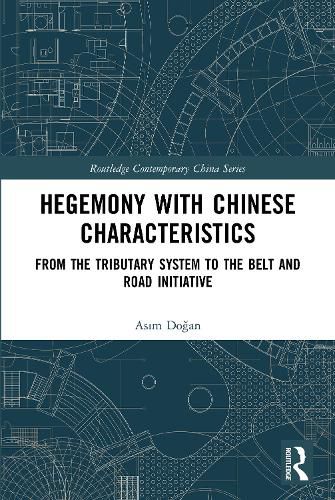 Cover image for Hegemony with Chinese Characteristics: From the Tributary System to the Belt and Road Initiative