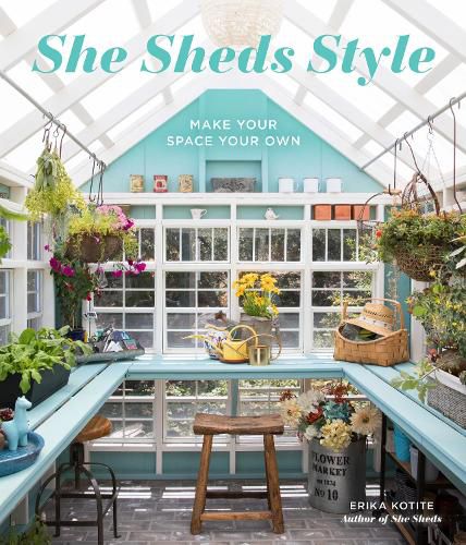 Cover image for She Sheds Style: Make Your Space Your Own