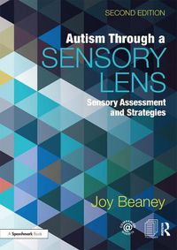 Cover image for Autism Through A Sensory Lens: Sensory Assessment and Strategies