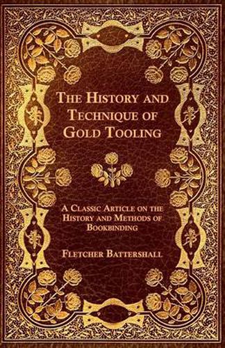 Cover image for The History and Technique of Gold Tooling - A Classic Article on the History and Methods of Bookbinding