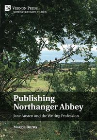 Cover image for Publishing Northanger Abbey: Jane Austen and the Writing Profession