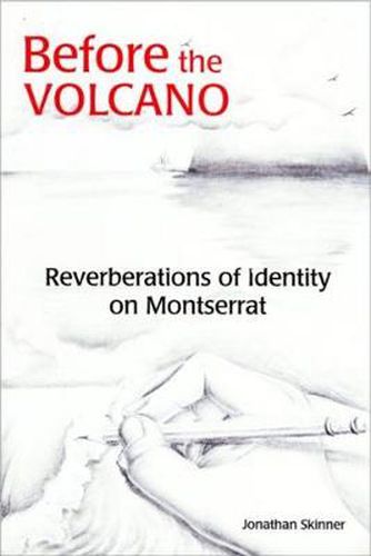 Cover image for Before the Volcano: Reverberations of Identity on Montserrat