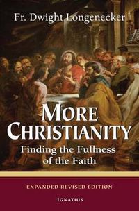 Cover image for More Christianity: Finding the Fullness of the Faith