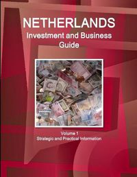 Cover image for Netherlands Investment and Business Guide Volume 1 Strategic and Practical Information