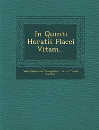 Cover image for In Quinti Horatii Flacci Vitam...