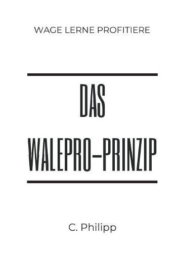 Cover image for Das WaLePro-Prinzip: wage lerne profitiere