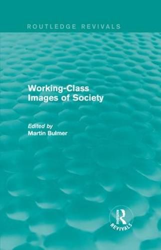 Cover image for Working-Class Images of Society (Routledge Revivals)