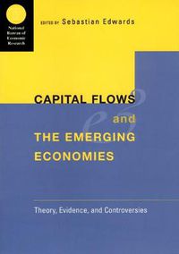 Cover image for Capital Flows and the Emerging Economies: Theory, Evidence and Controversies