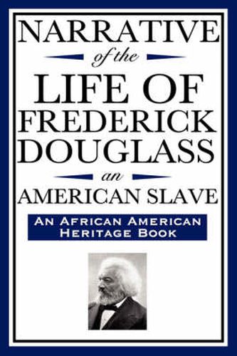 Cover image for Narrative of the Life of Frederick Douglass, an American Slave: Written by Himself (an African American Heritage Book)