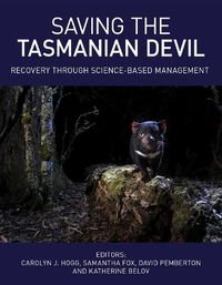 Cover image for Saving the Tasmanian Devil: Recovery through Science-based Management
