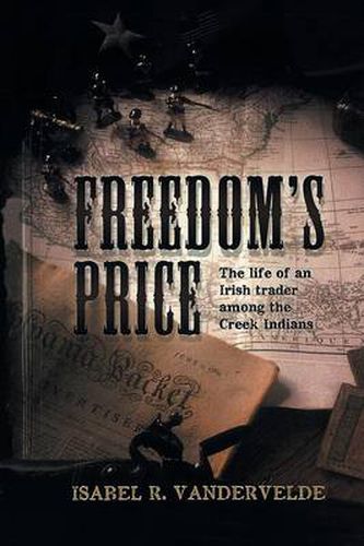 Cover image for Freedom's Price: The Life of an Irish Trader Among the Creek Indians