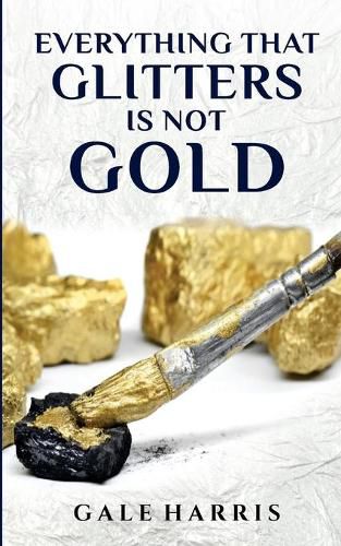 Cover image for Everything That Glitters Is Not Gold