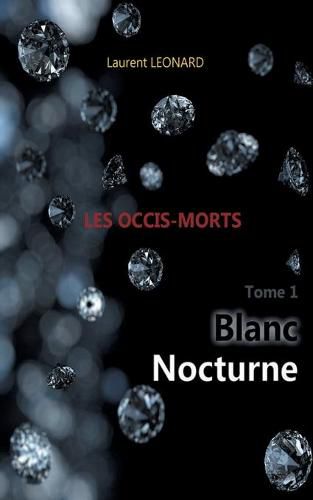 Cover image for Blanc nocturne: Les occis-morts