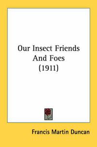Cover image for Our Insect Friends and Foes (1911)