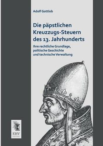 Cover image for Die Papstlichen Kreuzzugs-Steuern Des 13. Jahrhunderts