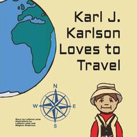 Cover image for Karl J. Karlson loves to travel