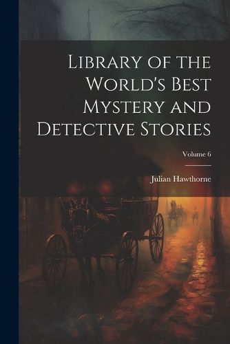 Cover image for Library of the World's Best Mystery and Detective Stories; Volume 6