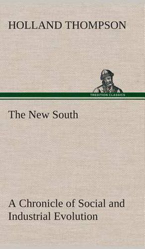 Cover image for The New South A Chronicle of Social and Industrial Evolution