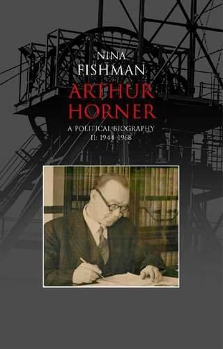 Cover image for Arthur Horner: A Political Biography