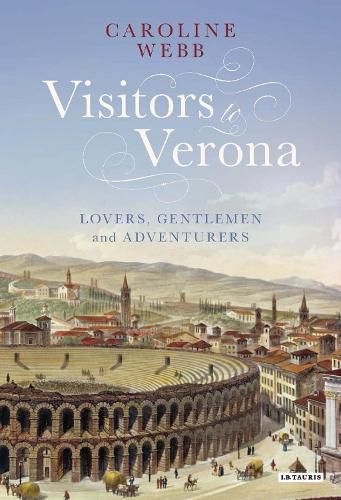 Cover image for Visitors to Verona: Lovers, Gentlemen and Adventurers