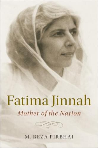 Cover image for Fatima Jinnah: Mother of the Nation