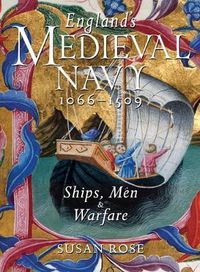 Cover image for England's Medieval Navy, 1066-1509: Ships, Men, and Warfare