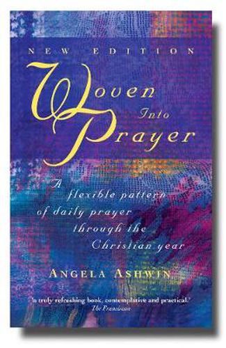 Cover image for Woven into Prayer: A Flexible Pattern of Daily Prayer Through the Christian Year