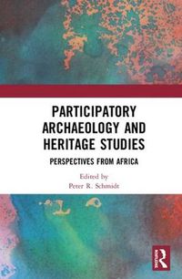 Cover image for Participatory Archaeology and Heritage Studies: Perspectives from Africa