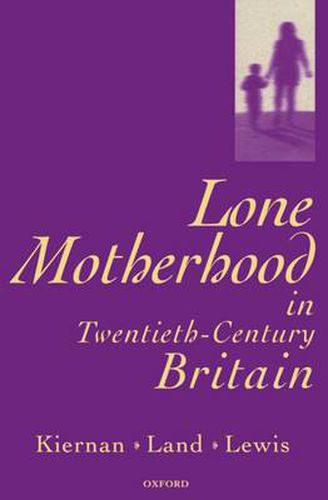 Cover image for Lone Motherhood in Twentieth-century Britain: From Footnote to Front Page