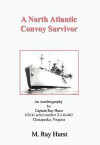 Cover image for A North Atlantic Convoy Survivor