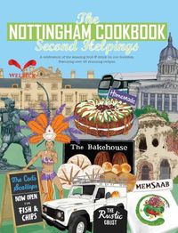 Cover image for The Nottingham Cook Book: Second Helpings: A celebration of the amazing food & drink on our doorstpe.