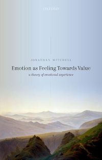 Cover image for Emotion as Feeling Towards Value: A Theory of Emotional Experience