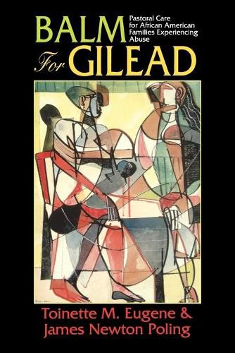 Cover image for Balm for Gilead: Pastoral Care for African American Families Experiencing Abuse