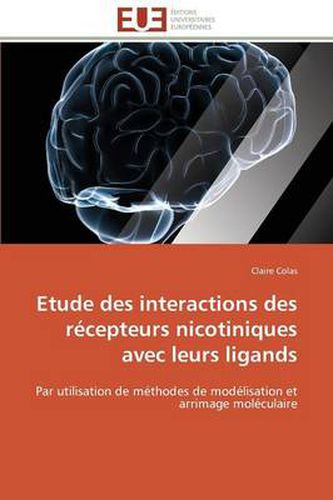 Cover image for Etude Des Interactions Des R cepteurs Nicotiniques Avec Leurs Ligands