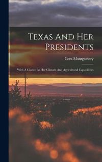 Cover image for Texas And Her Presidents