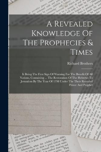 A Revealed Knowledge Of The Prophecies & Times