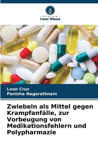 Cover image for Zwiebeln als Mittel gegen Krampfanfaelle, zur Vorbeugung von Medikationsfehlern und Polypharmazie