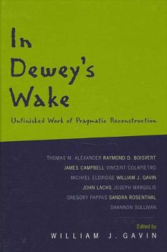 Cover image for In Dewey's Wake: Unfinished Work of Pragmatic Reconstruction