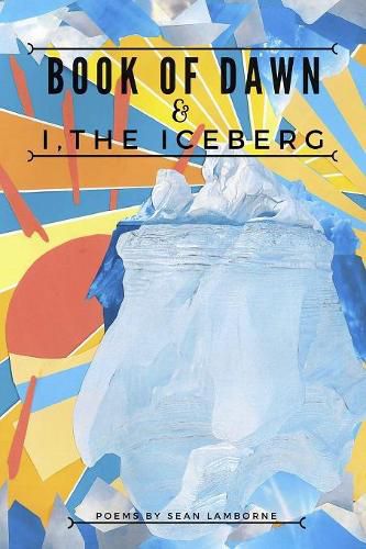 Cover image for Book of Dawn & I the Iceberg