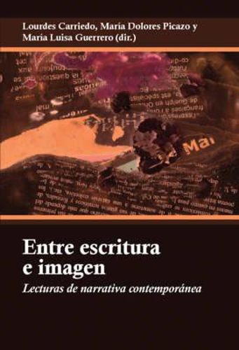 Cover image for Entre Escritura e Imagen: Lecturas de Narrativa Contemporanea