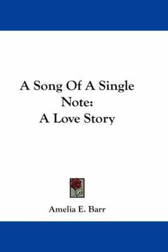 Cover image for A Song of a Single Note: A Love Story