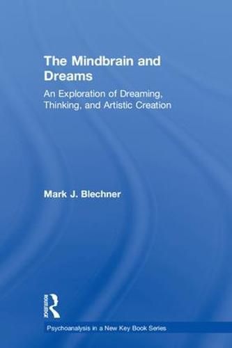 Cover image for The Mindbrain and Dreams: An Exploration of Dreaming, Thinking, and Artistic Creation